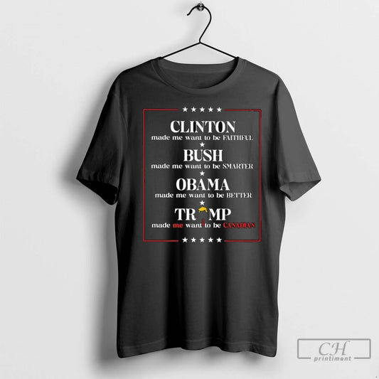 Premium Clinton Made Me Want To Be Faithful Bush Made Me Want To Be Smarter
