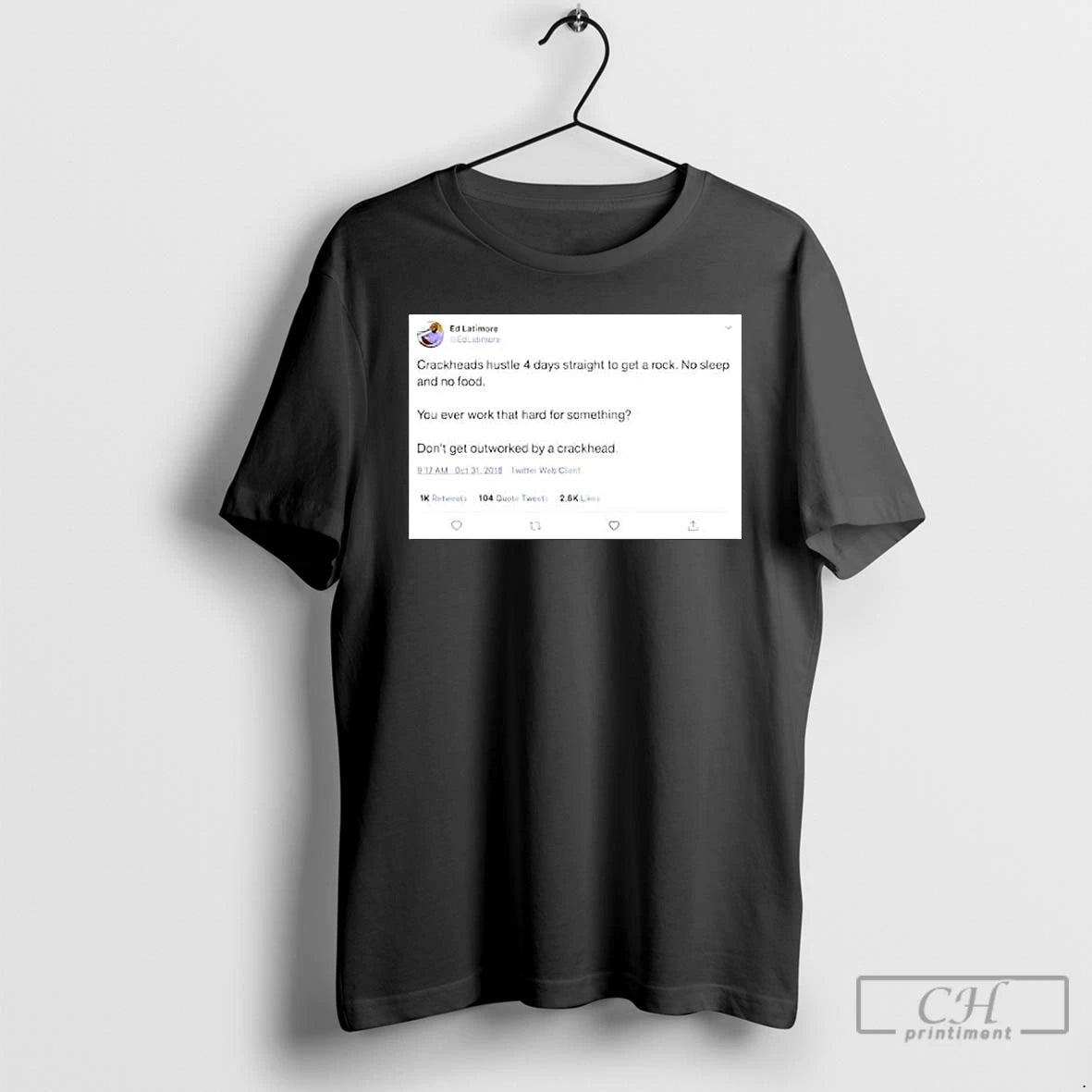 Premium Crackheads Hustle 4 Days Straight To Get A Rock No Sleep And No Food T-Shirts, Hoodie, Sweatshirt | WearSparks.com
