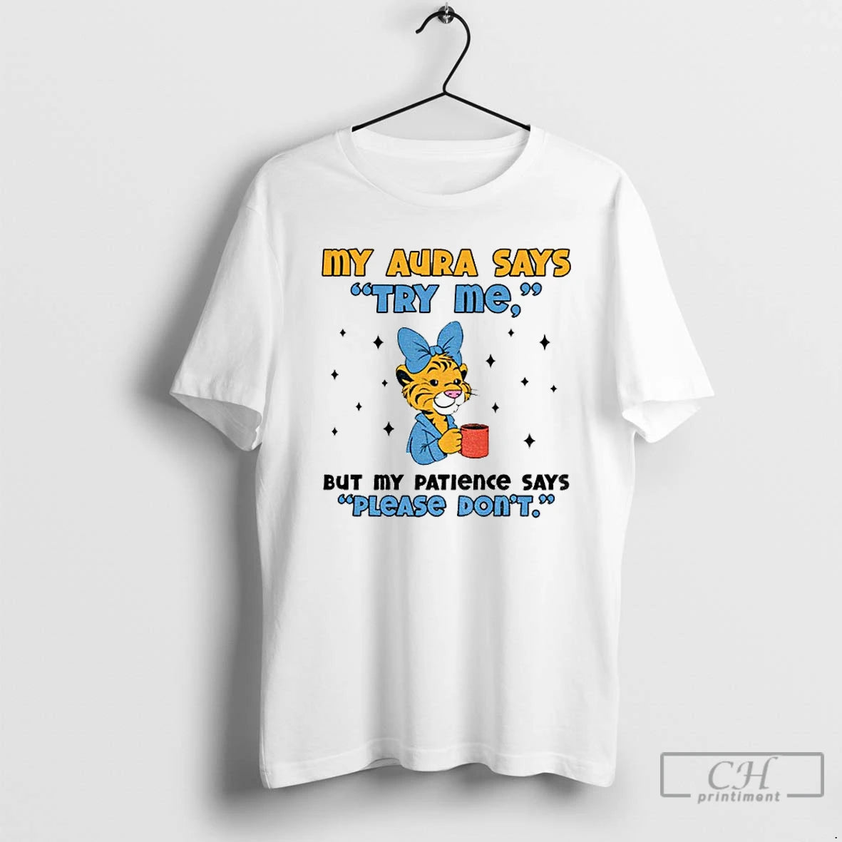 Premium Cute Tiger My Aura Says Try Me But My Patience Says Please Dont T-Shirts, Hoodie, Sweatshirt | WearSparks.com