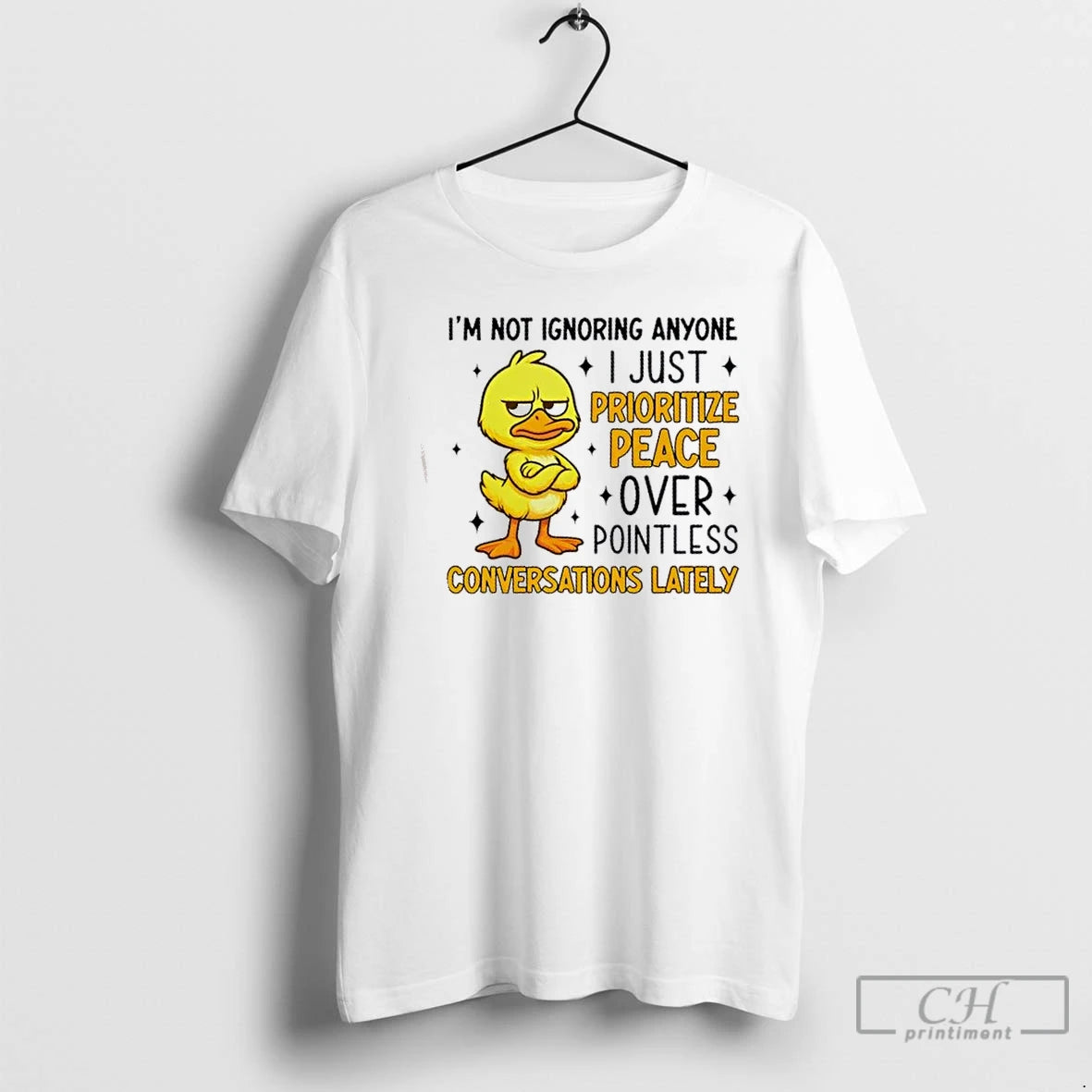 Premium Duck Im Not Ignoring Anyone I Just Prioritize Peace Over Pointless Conversations Lately T-Shirts, Hoodie, Sweatshirt