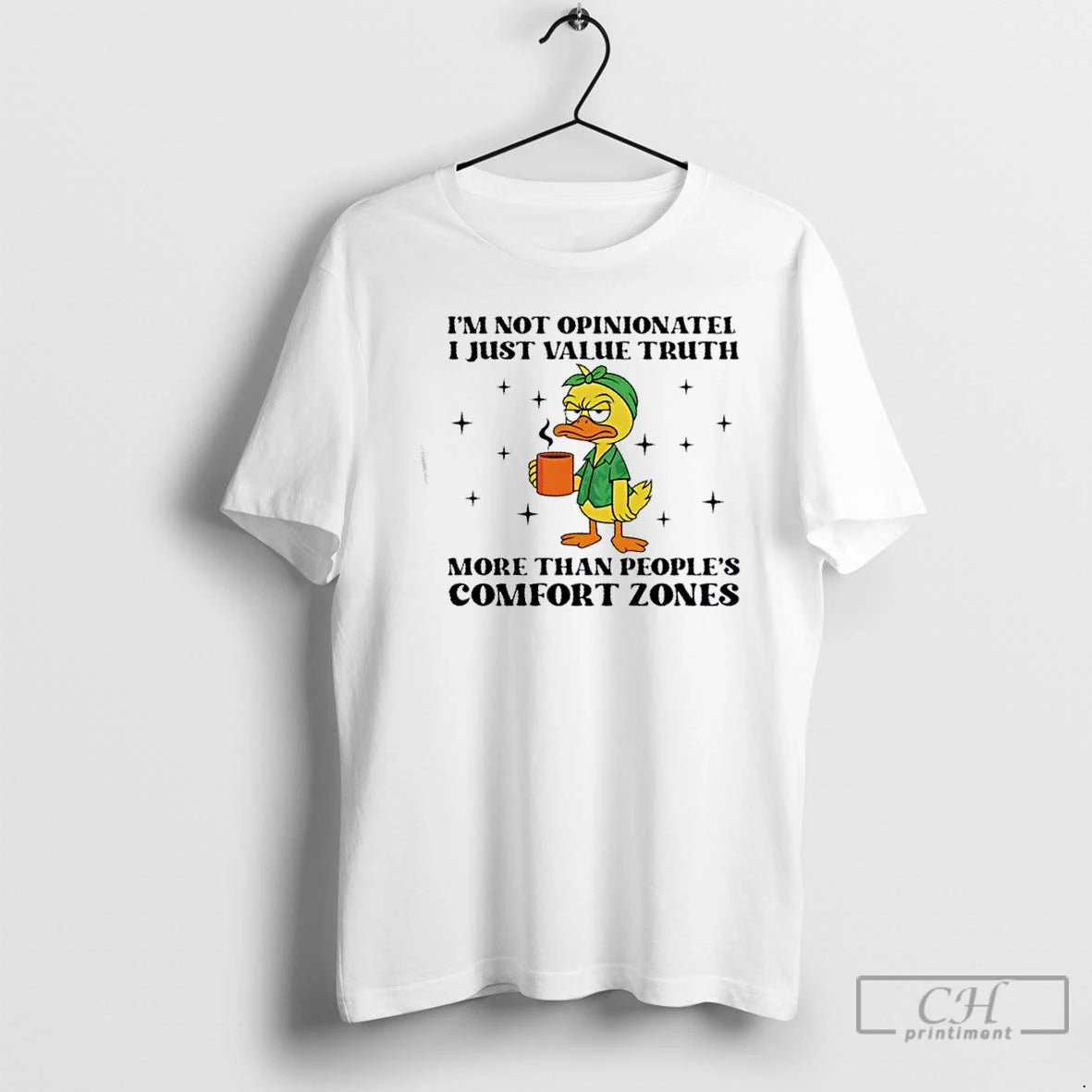 Premium Duck Im Not Opinionated I Just Value Truth More Than Peoples Comfort Zones T-Shirts, Hoodie, Sweatshirt