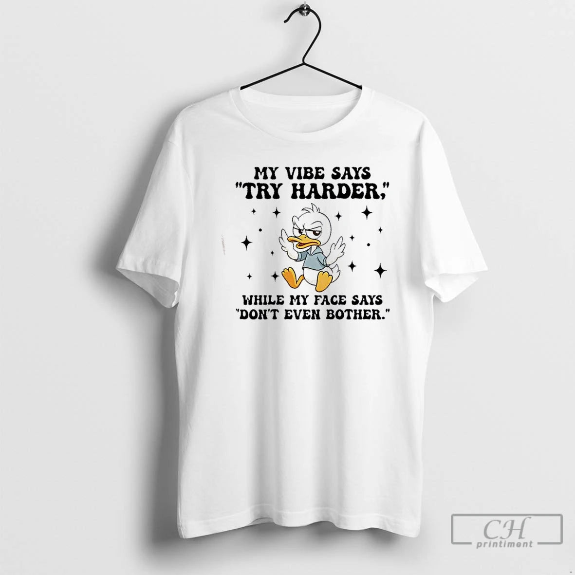 Premium Duck My Vibe Says Try Harder While My Face Says Dont Even Bother T-Shirts, Hoodie, Sweatshirt | WearSparks.com