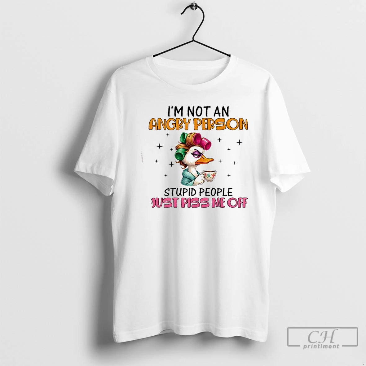 Premium Duck Running On Fumes This Im Not An Angry Person Stupid People Just Piss T-Shirts, Hoodie, Sweatshirt