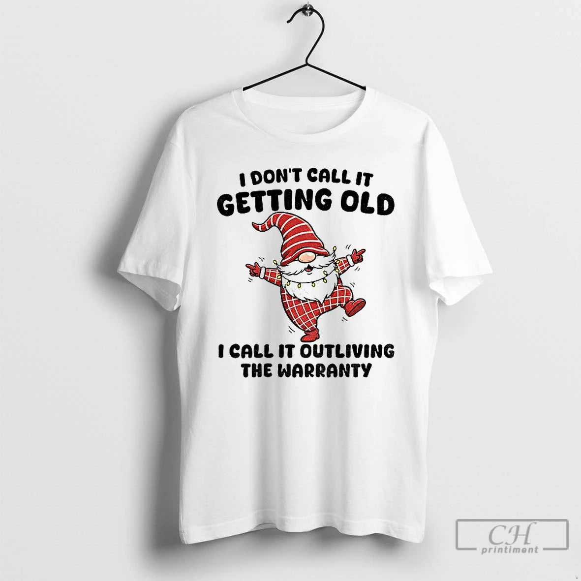 Premium Gnome Dancing I Dont Call It Getting Old I Call It Outliving The Warranty T-Shirts, Hoodie, Sweatshirt