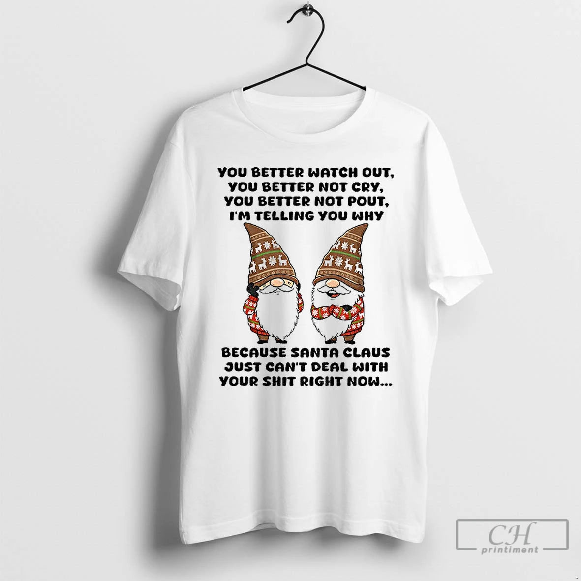 Premium Gnome You Better Watch Out You Better Not Cry You Better Not Cry You T-Shirts, Hoodie, Sweatshirt | WearSparks.com