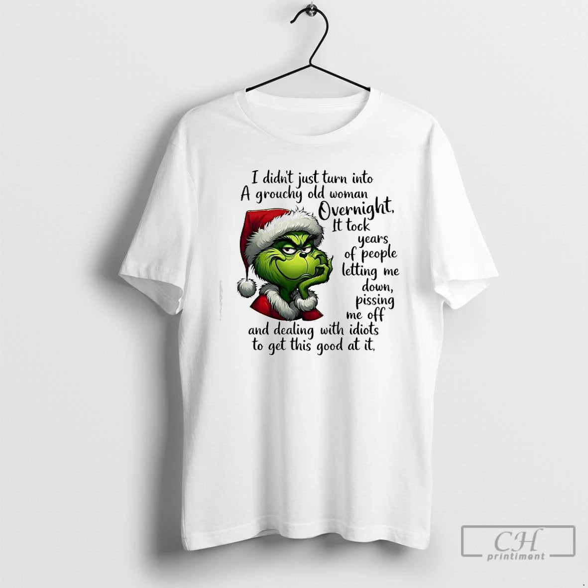 Premium Grinch A Grouchy Old Woman Overnight It Tock Years Of People Letting Me Down T-Shirts, Hoodie, Sweatshirt
