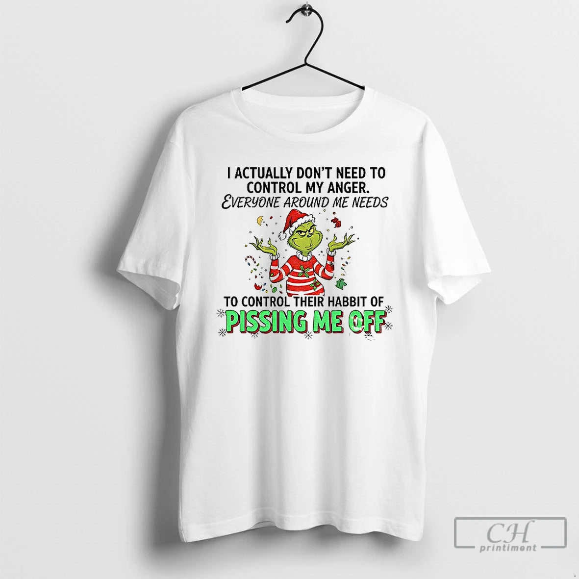 Premium Grinch I Actually Dont Need To Control My Anger Everyone Around Me Needs Christmas T-Shirts, Hoodie, Sweatshirt