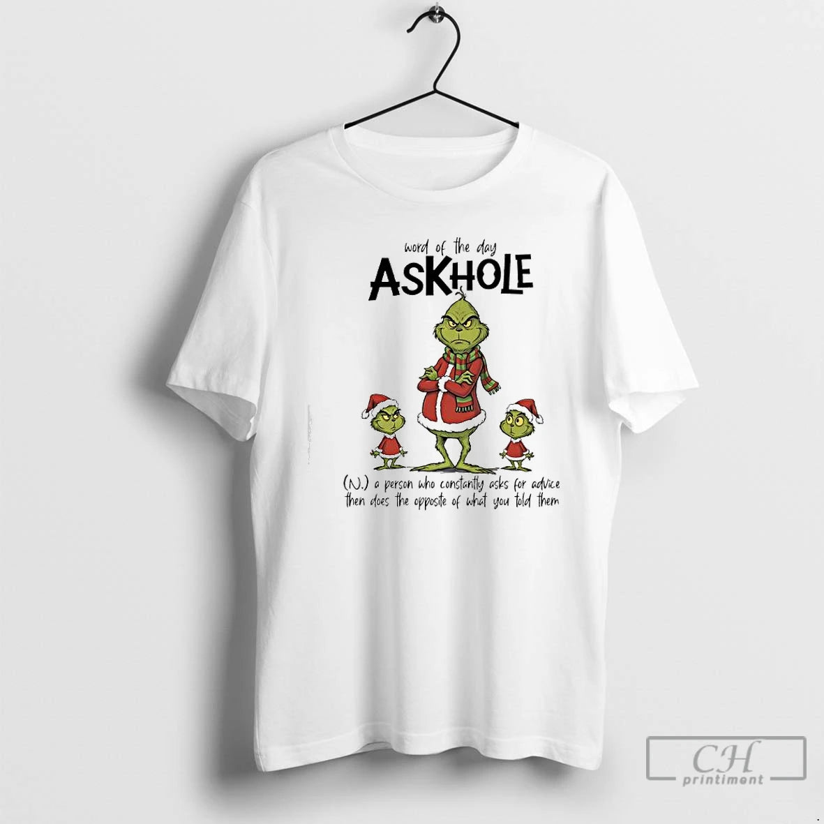 Premium Grinch A Person Who Constantly Asks For Advice Then Does The Opposite Of What T-Shirts, Hoodie, Sweatshirt