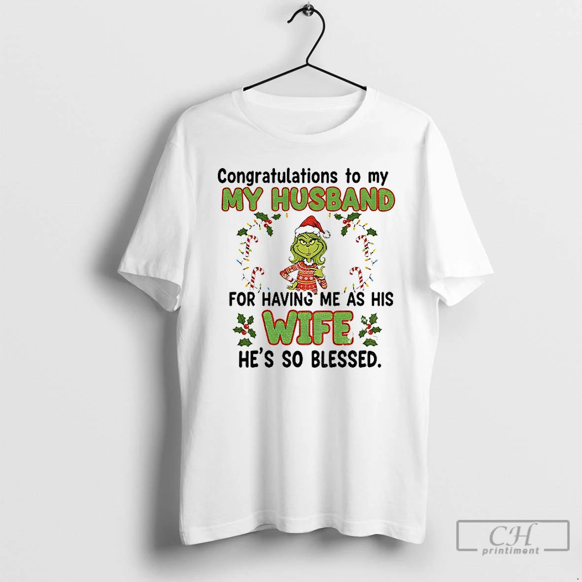Premium Grinch Congratulations To My Husband For Having Me As His Wife Hes So Blessed T-Shirts, Hoodie, Sweatshirt