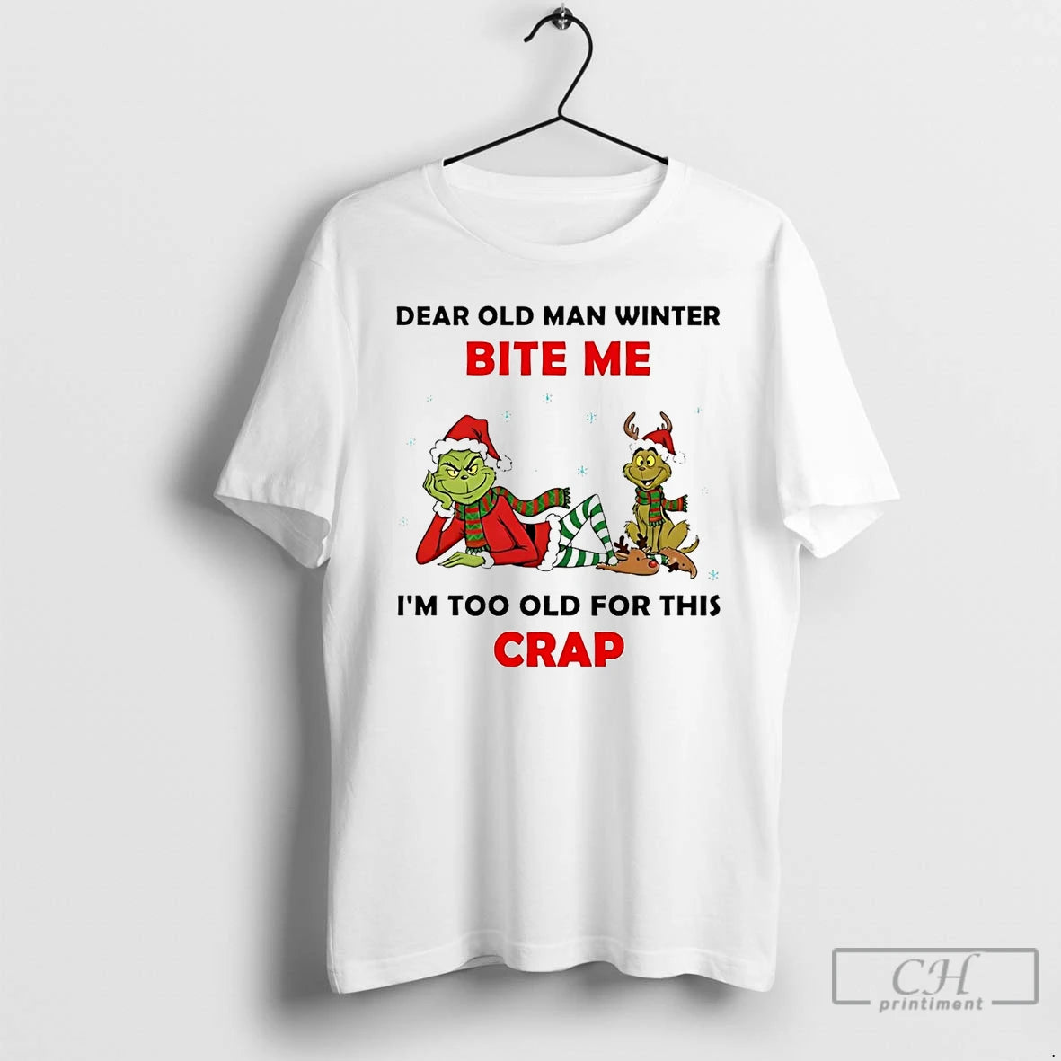 Premium Grinch Dear Old Man Winter Bite Me Im Too Old For This Crap Christmas T-Shirts, Hoodie, Sweatshirt | WearSparks.com