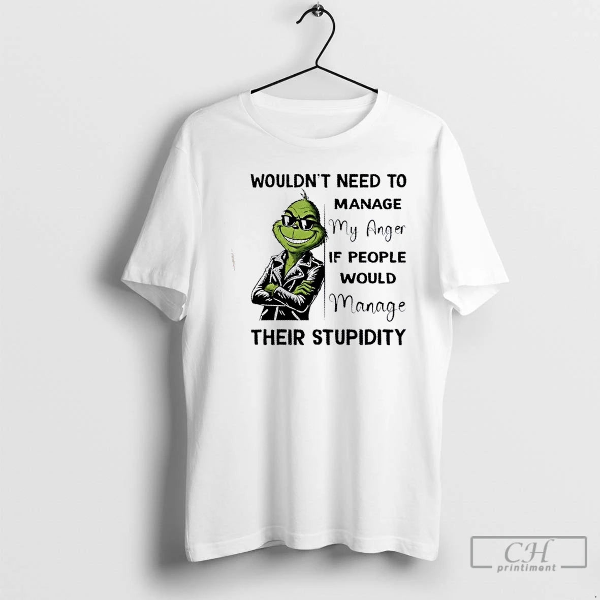Premium Grinch Wouldnt Need To Manage My Anger If People Would Manage Their Stupidity Graphic T-Shirts, Hoodie, Sweatshirt