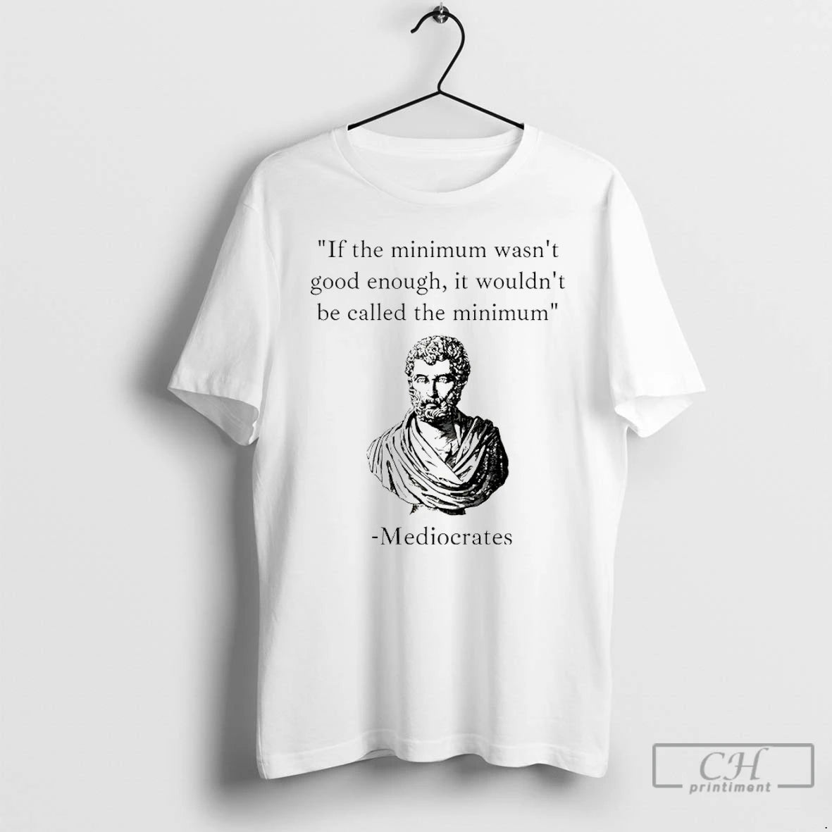 Premium Humorous Philosopher If The Minimum Wasnt Good Enough It Wouldnt Be Called The Minimum T-Shirts, Hoodie, Sweatshirt