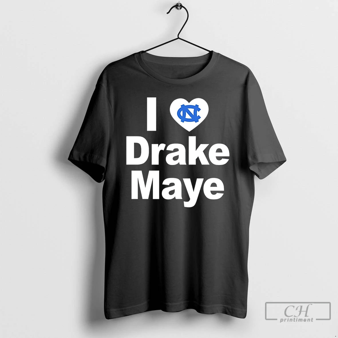 Premium I Love Drake Maye Unc Tar Hells T-Shirts, Hoodie, Sweatshirt | WearSparks.com
