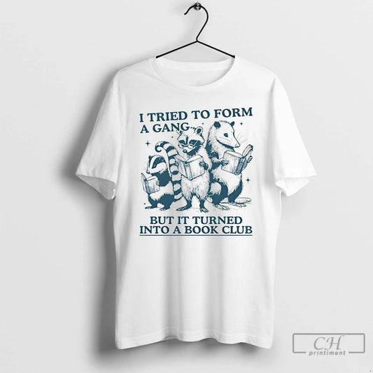 Premium I Tried To Form A Gang But It Turned Into A Book Club Raccoon T-Shirts, Hoodie, Sweatshirt | WearSparks.com