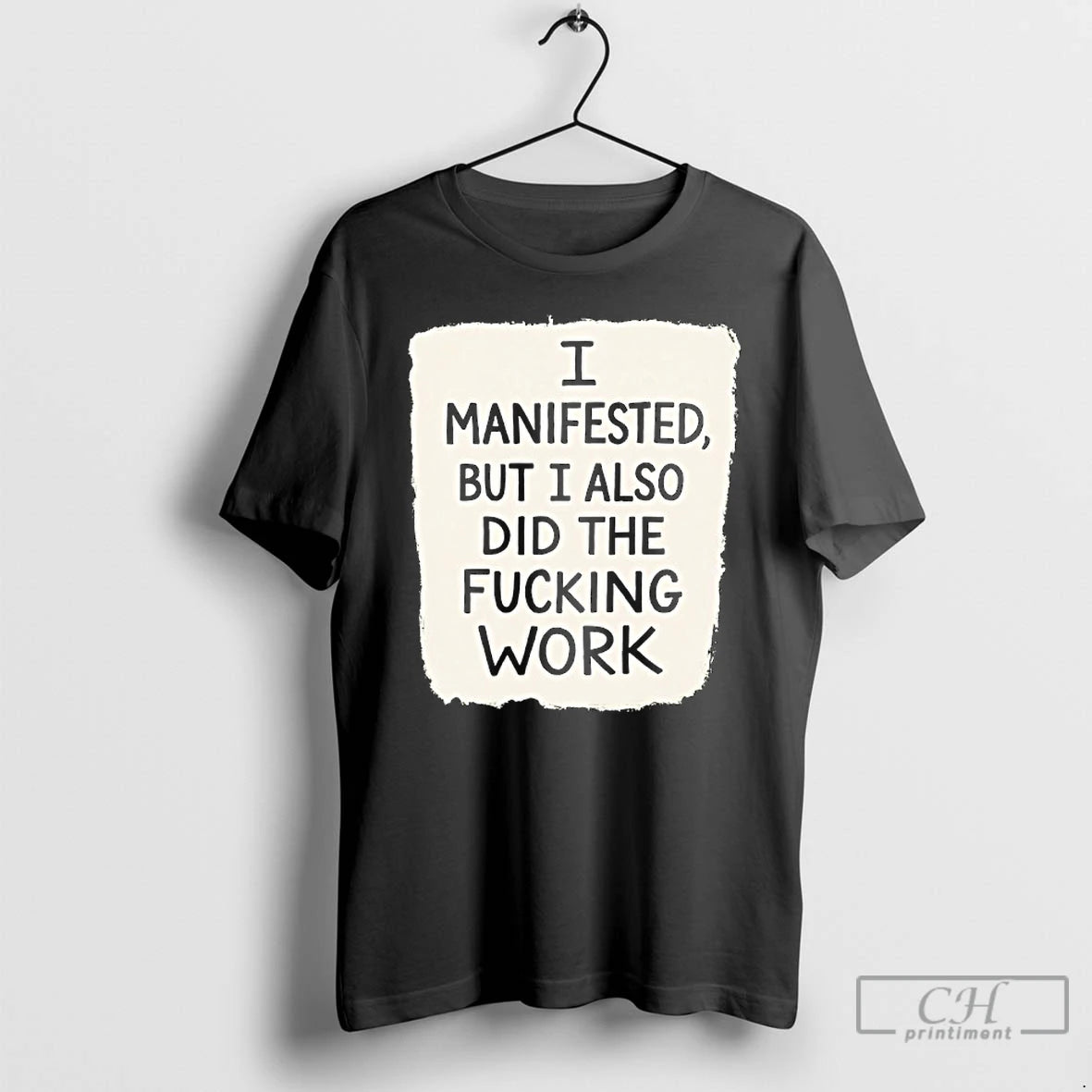 Premium I Manifested But I Also Did The Fucking Work T-Shirts, Hoodie, Sweatshirt | WearSparks.com