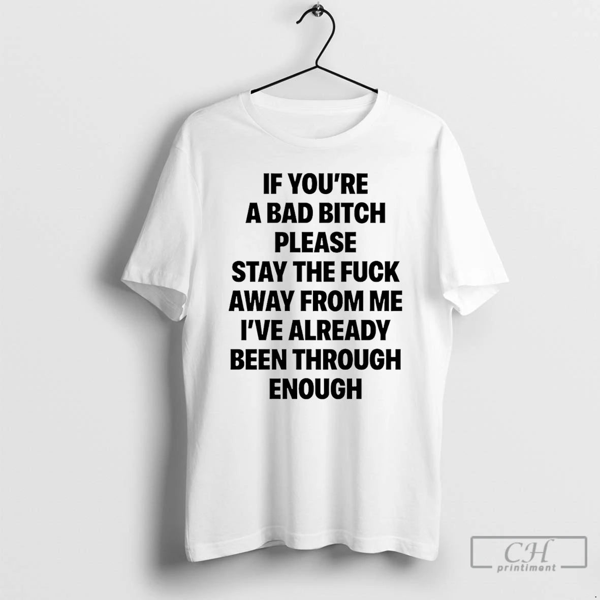 Premium If Youre A Bad Bitch Please Stay The Fuck Away From Me T Shirts Hoodie, Sweatshirt | WearSparks.com