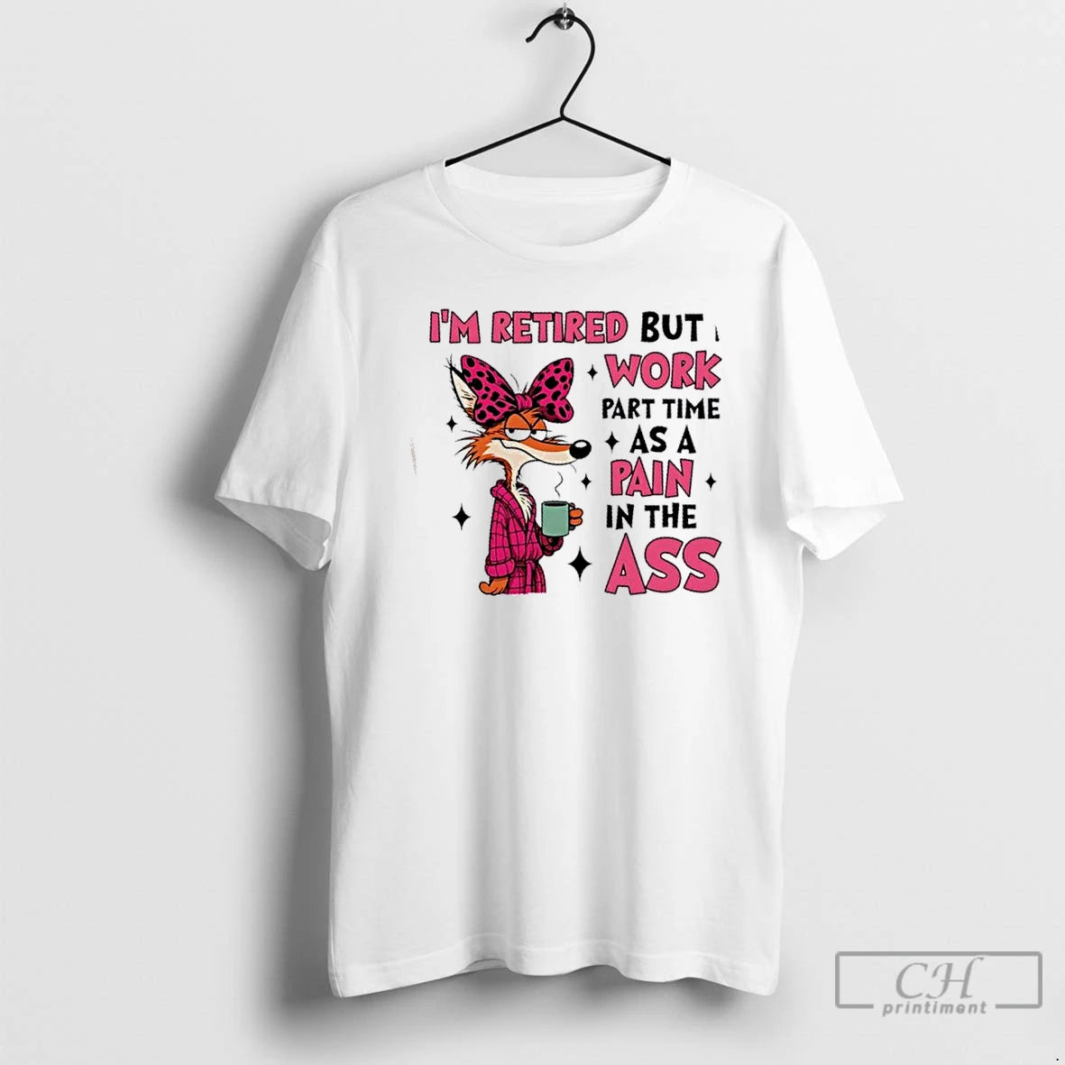 Premium Im Retired But I Work Part Time As A Pain In The Ass T-Shirts, Hoodie, Sweatshirt | WearSparks.com