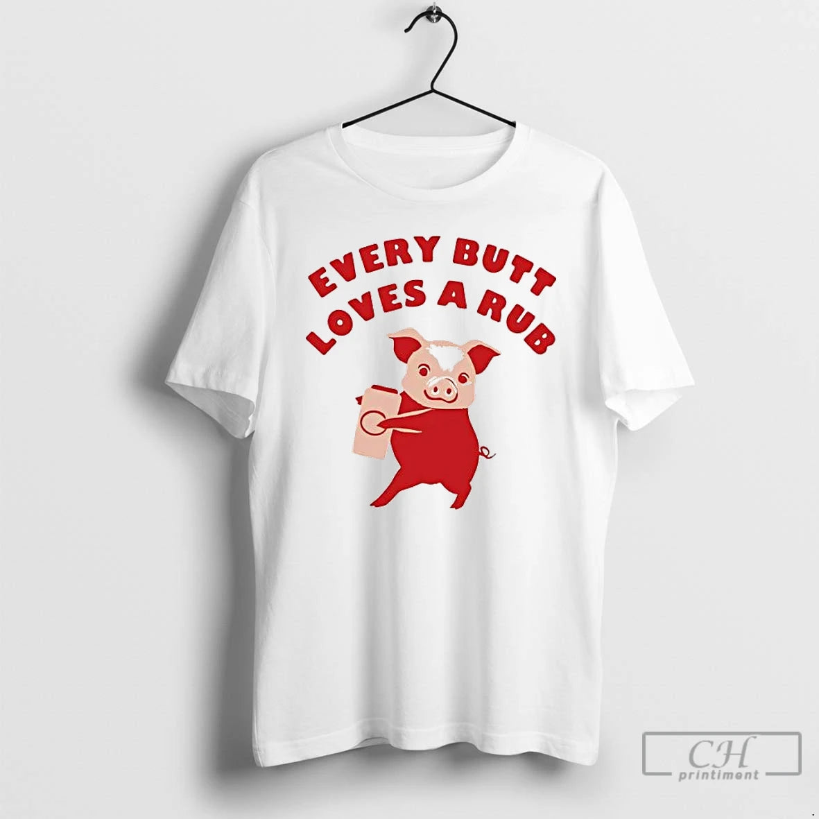 Premium Pig Every Butt Loves A Rub T-Shirts, Hoodie, Sweatshirt | WearSparks.com