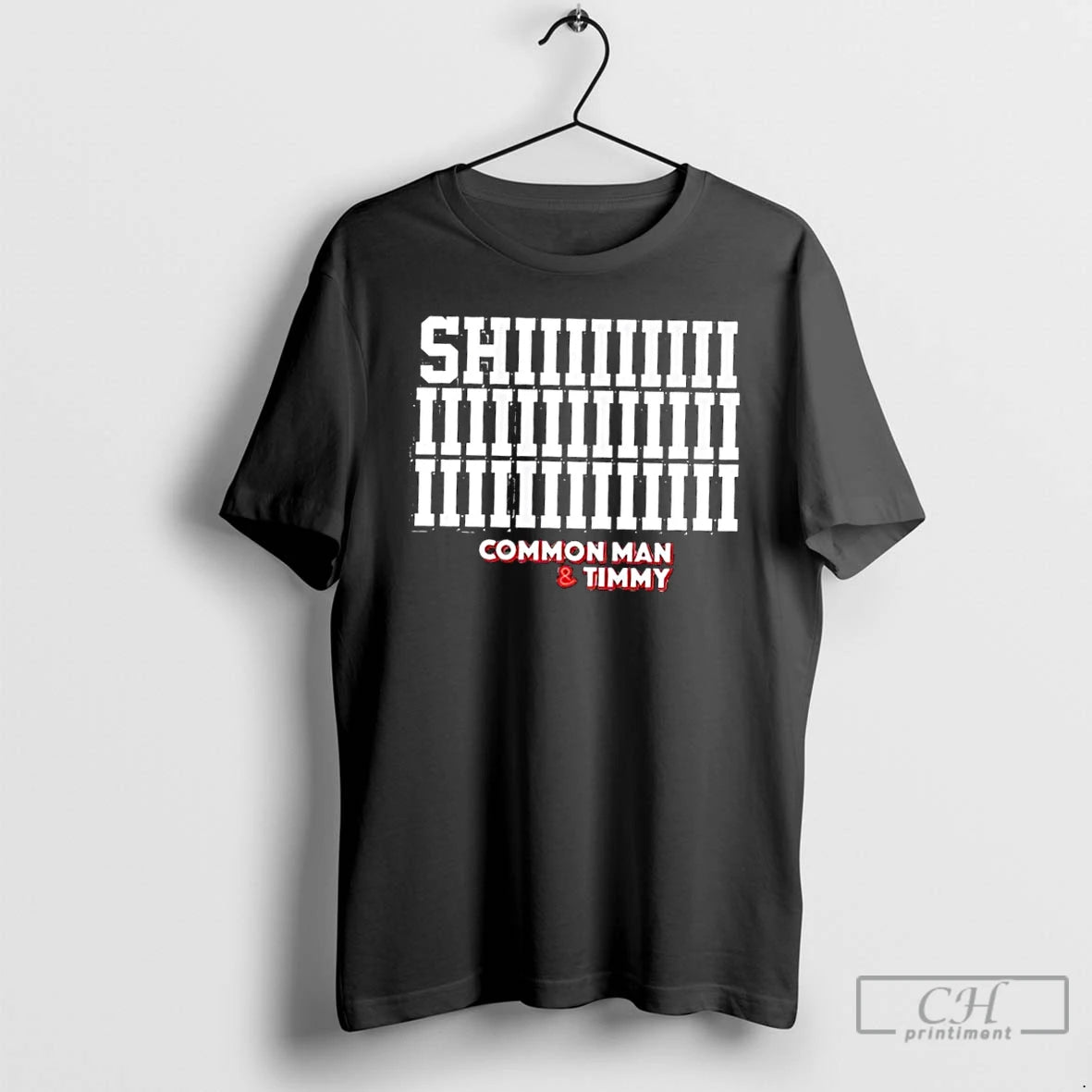 Premium Shiiiiiiiiiiiiiiiiiiiiiiiiiiiiiiii Common Man And Timmy 97 1 The Fan T-Shirts, Hoodie, Sweatshirt | WearSparks.com