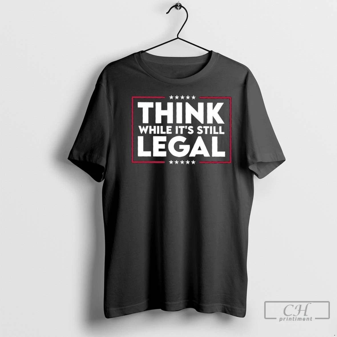 Premium Think While Its Still Legal Stars