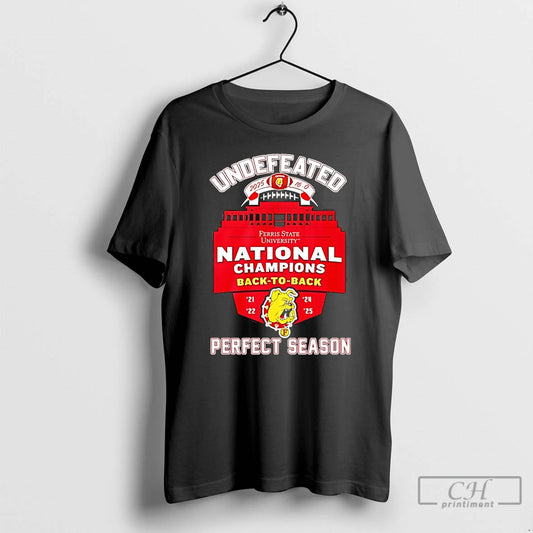 Premium Undefeated Ferris State Bulldogs 2025 National Champions Back To Back Perfect Season T Shirts Hoodie, Sweatshirt