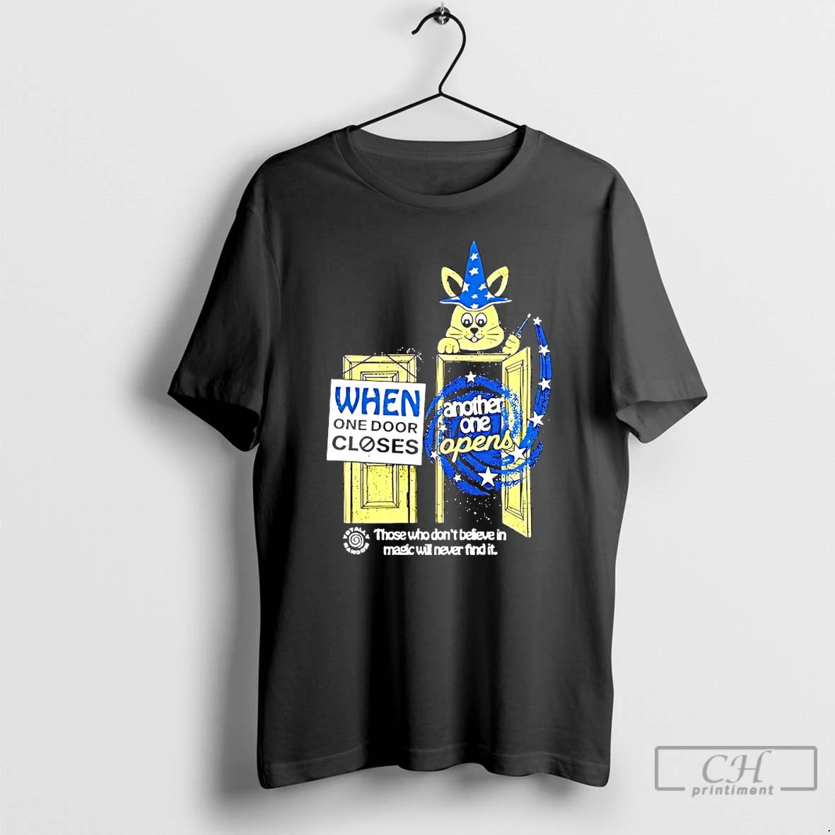 Premium When One Door Closes Another One Opens Those Who Dont Believe In Magic Will T-Shirts, Hoodie, Sweatshirt