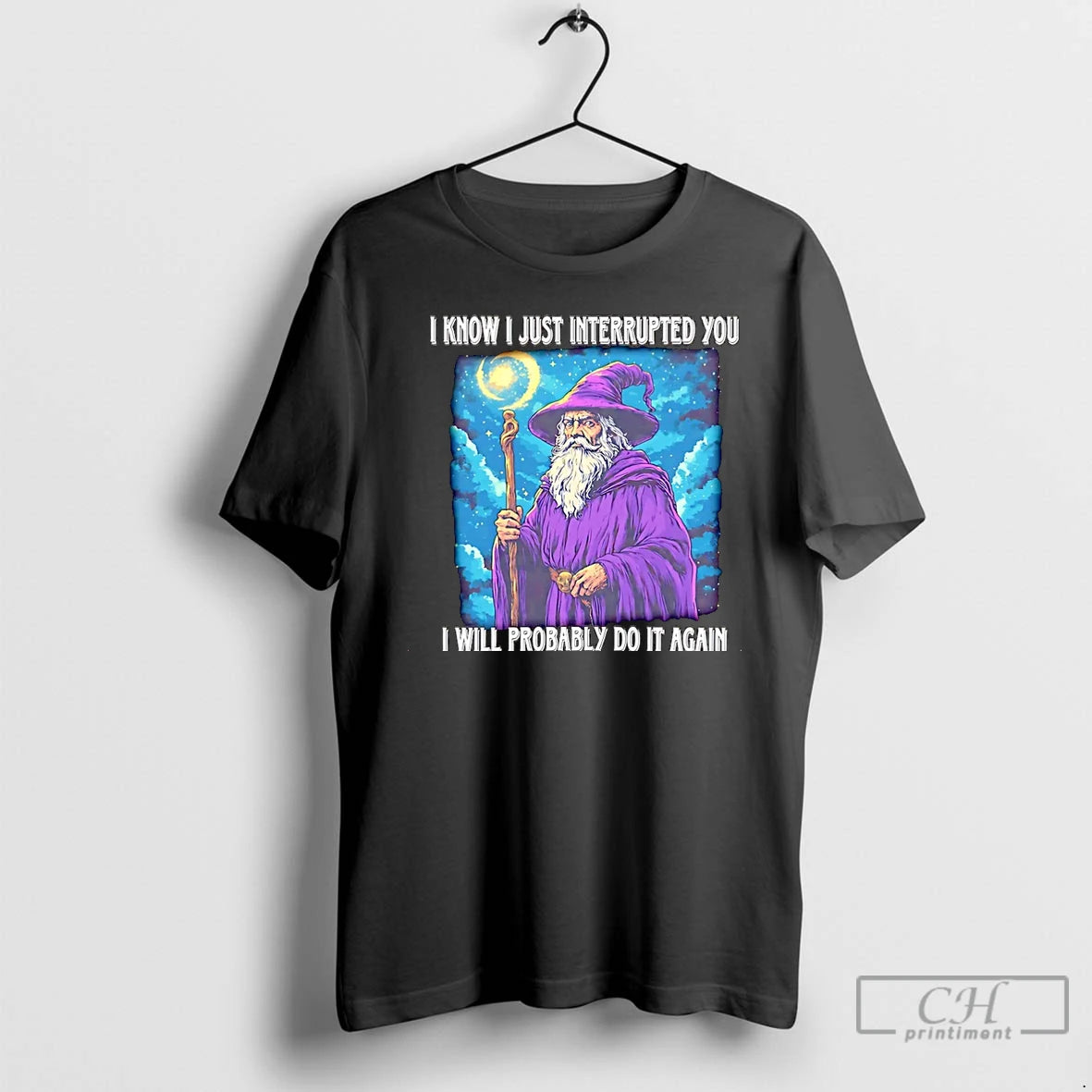 Premium Wizard I Know I Just Interrupted You I Will Probably Do It Again Christmas T-Shirts, Hoodie, Sweatshirt