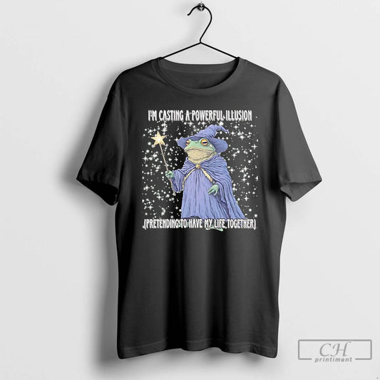 Premium Wizard Im Casting A Powerful Illusion Pretending To Have My Life Together T Shirts Hoodie, Sweatshirt
