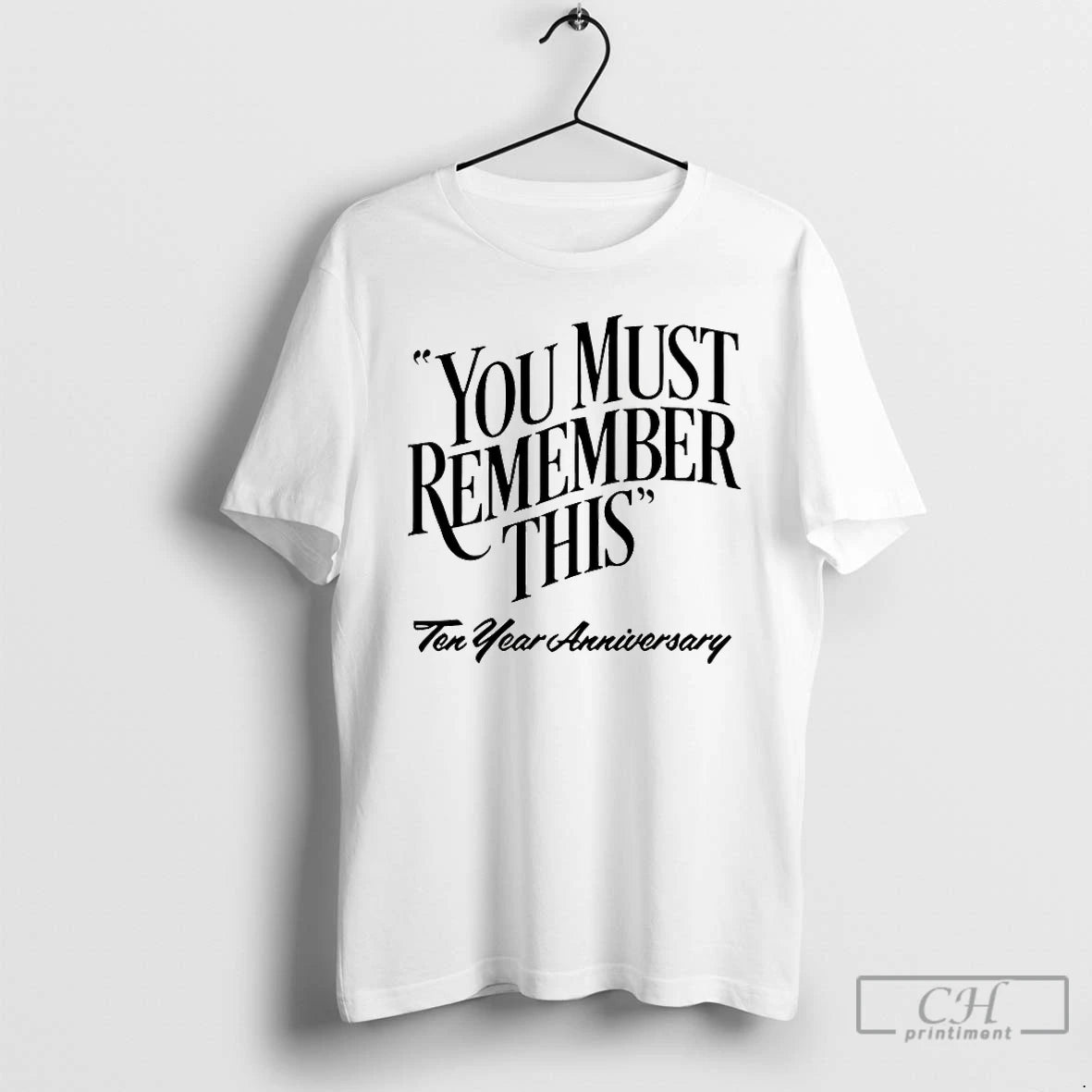Premium You Must Remember This Ten Year Anniversary T-Shirts, Hoodie, Sweatshirt | WearSparks.com