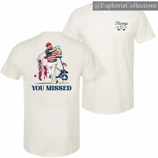 President #Donald.Trump 2024 Golf You Missed T-Shirt - 2 Side - From Classic To Bright