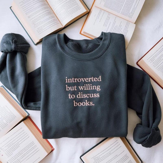 Print Introverted but Willing to Discuss Books, Bookish Sweatshirt Merch, Reader Shirt Gifts, Booktok Crewneck, Bookworm...