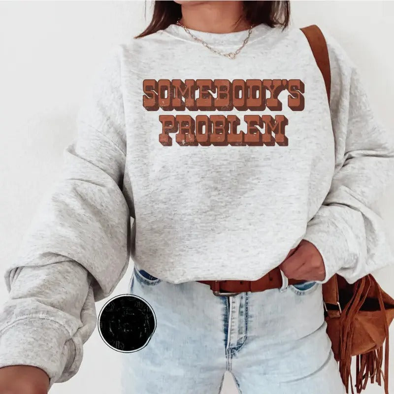 Problem Sweatshirt, western clothing hoodies, western outfits women, western tops T-Shirts | WearSparks.com