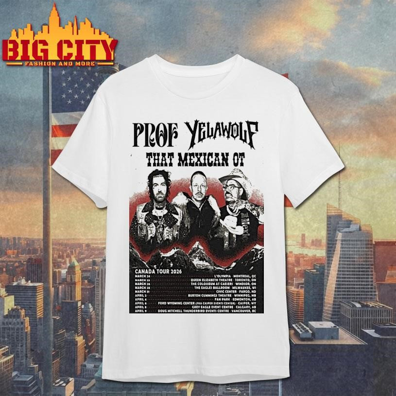 Prof With Yelawolf That Mexican Ot Canada Tour 2026 Shirt