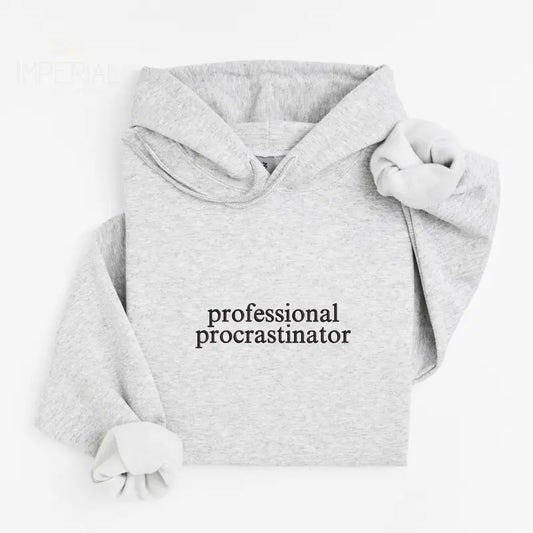 Professional Procrastinator Embroidered Hoodie Unisex, Professional Procrastinator Hoodie, Quotes Sweater, Professional...