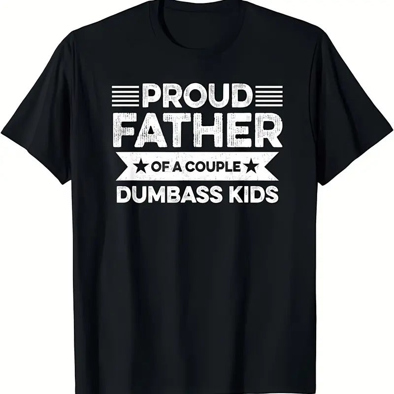 Proud Father Of A Couple Dumbass Kids - Funny Father's Day Vintage T Shirt Men Fashion Women - Father's gift