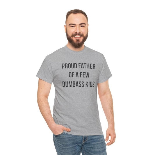 Proud Father Of A Few Dumbass Kids, Mens Funny Shirt, Funny Gym Shirt, Dad Shirts, Fathers Day Gift, Funny Shirts For...