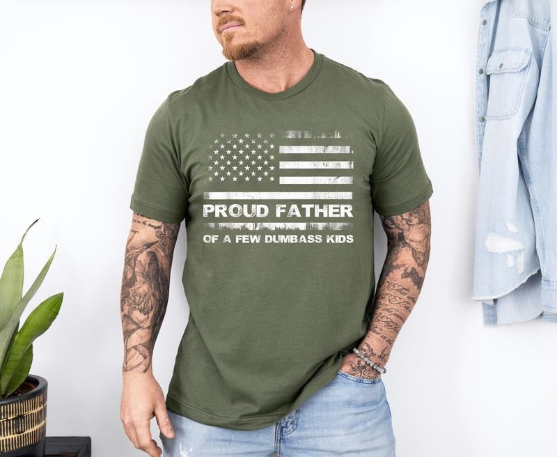 Proud Father of a Few Dumbass Kids Shirt, Funny Father's Day 2025 Tee, Funny Dad Shirt, Proud Dad Tee, Gift for Dad...