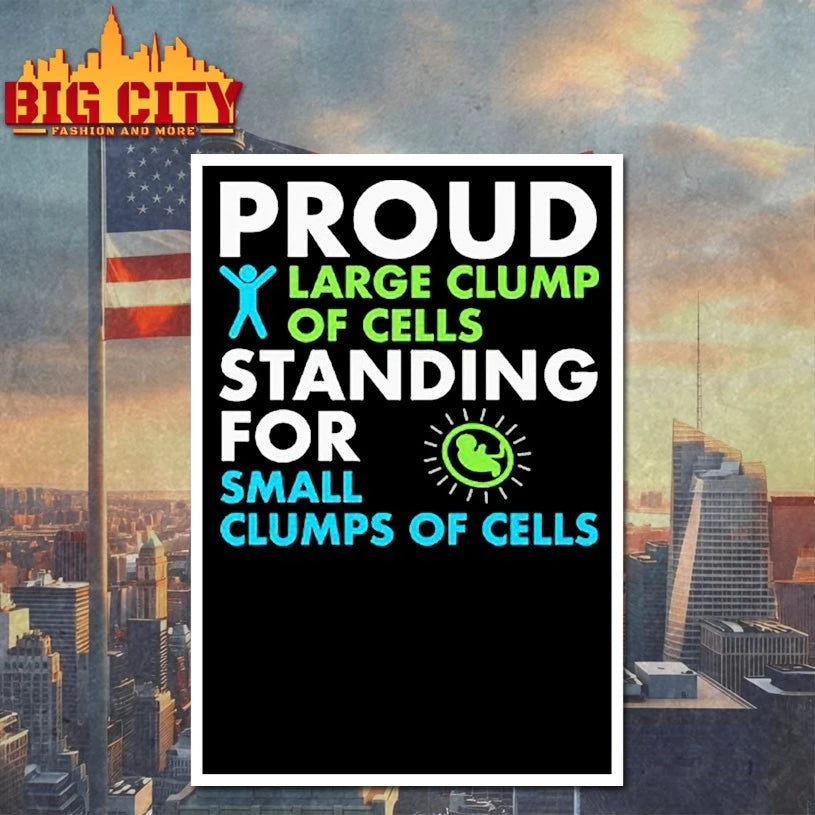 Proud Large Clump Of Cells Standing For Small Clumps Of Cells shirt