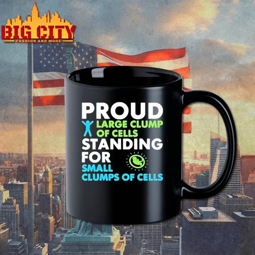 Proud Large Clump Of Cells Standing For Shirt
