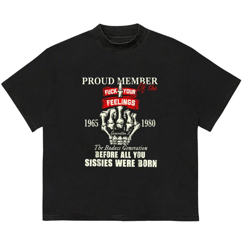 Proud Member Of The Fuck Your Feelings 1965 1980 The Badass T-Shirt Great for On-the-Go Looks Hoodie, Sweatshirt