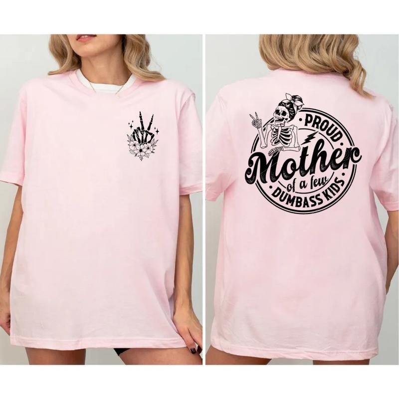 Proud Mother Of A Few Dumbass Kids Shirt 2 Sides, Mothers Day Gift, Funny Mom Shirt, Mom Sayings Tee, Unisex Short Sleeve...