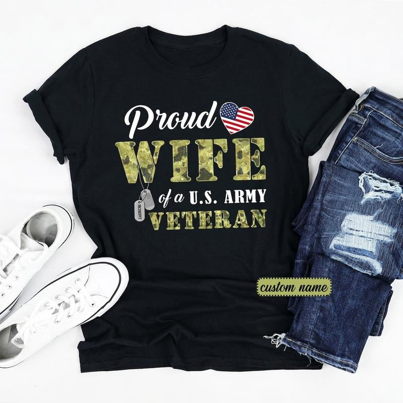Proud Wife Of A US Army Veteran Shirt, Custom Veteran Wife Shirt, Gift For Wife, Proud Veteran Shirt, Proud Veteran Wife...