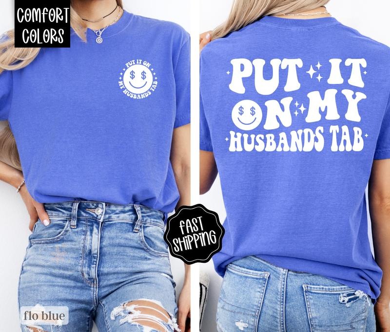 Put It On My Husbands Tab Shirt Comfort Colors, Wife Shirt, Oversized Graphic Tshirt, Funny Womens Shirt, Wife Life...
