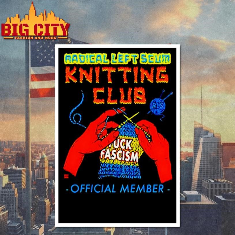 Radical Left Scum Knitting Club Fuck Fascism Member Art Shirt