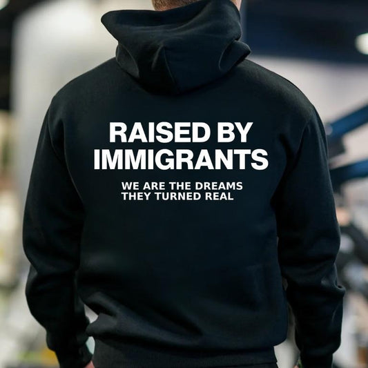 Raised By Immigrants Hoodie, Inspirational Quote Graphic Raised By Immigrants T-Shirt, Inspirational Quote Graphic Tee...