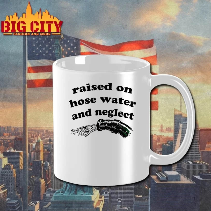Raised on hose water and neglect shirt