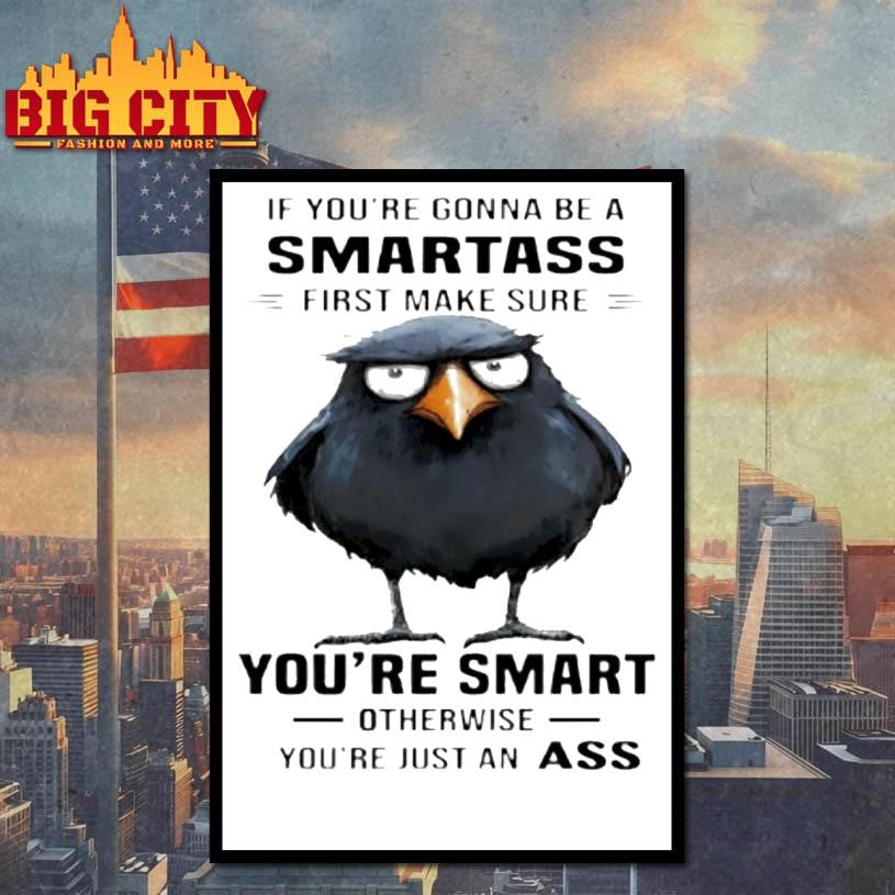 Raven If Youre Gonna Be A Smartass First Make Sure Youre Smart Otherwise Shirt