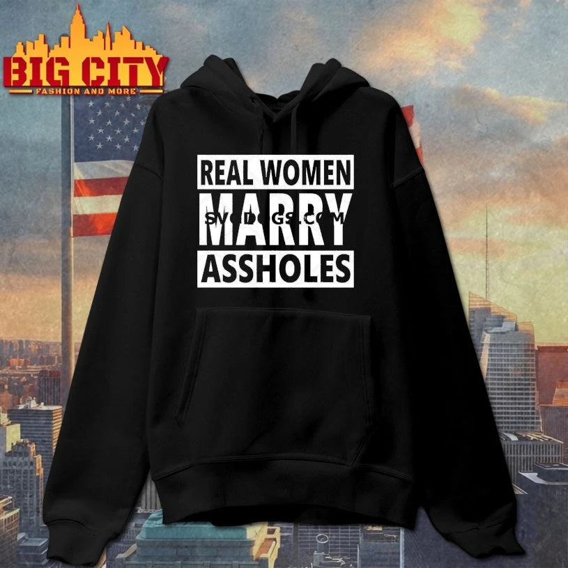 Real Women Marry Assholes shirt
