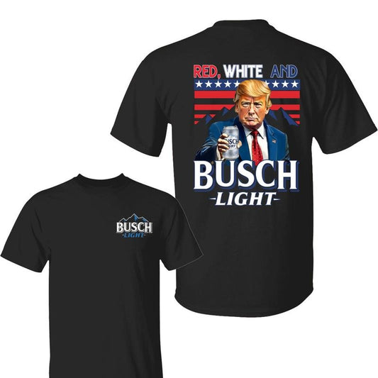 Red White And Bussch Light 4th of July SHirt, Trump Patriotic Shirt, Independence Day, For Men, For Women Hoodie, Sweatshirt