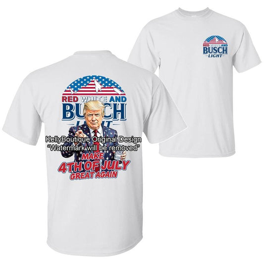 Red White and Busch Light President Trump Make 4th of July Great Again America Flag T-Shirt, Independence Day Patriotic...